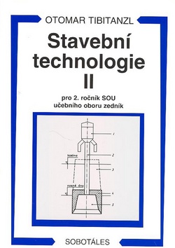 Kniha: Stavební technologie II. pro SOU - Otomar Tibitanzl