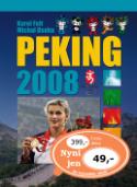 Kniha: Peking 2008 - Karel Felt, Michal Osoba