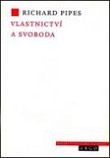 Kniha: Vlastnictví a svoboda - Richard Pipes