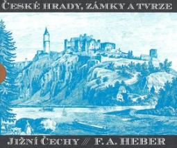 Kniha: České hrady, zámky a tvrze III - Jižní Čechy - Franz Alexander Heber