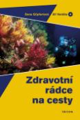 Kniha: Zdravotní rádce na cesty - Dana Göpfertová, Jiří Vaništa