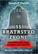 Kniha: SS Bratrstvo zvonu - Neuvěřitelná tajná technologie nacistů - Joseph Farell, Stephen H. Buhner