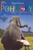 Kniha: Pohádky ze zoologické zahrádky - Tereza Šefrnová