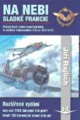Kniha: Na nebi sladké Francie - Válečný deník čs.letců ve službách franc. letectva 1939-1945 - Jiří Rajlich