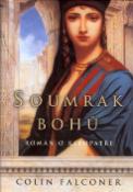 Kniha: Soumrak Bohů - Román o Kleopatře - Colin Falconer