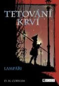 Kniha: Tetování krví Lampáři - David M. Cornish