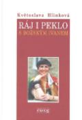 Kniha: Ráj i peklo s božským Ivanem - Květa Hlinková, Květoslava Hlinková