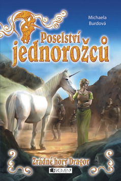 Kniha: Poselství jednorožců Zrádné hory Dragor - Michaela Burdová