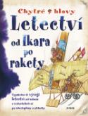 Kniha: Letectví od Ikara po rakety - Vyprávění o vývoji letectví od balonů a vzducholodí až po raketopolány... - Penny Clarke