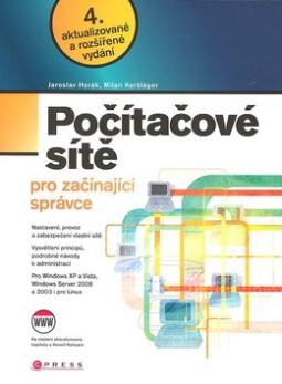 Kniha: Počítačové sítě pro začínajícíc správce - Jaroslav Horák, Milan Keršláger