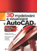 Kniha: 3D modelování a vizualizace v AutoCADu - Iva Horová
