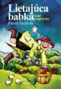 Kniha: Lietajúca babka a iné rozprávky - Pavol Štefánik
