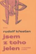 Kniha: Jsem z toho jelen - Rudolf Křesťan