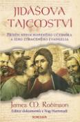 Kniha: Jidášova tajemství - Příběh nepochopeného učedníka a jeho ztraceného evangelia - Dave Robinson, James M. Robinson