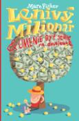 Kniha: Lenivý milionár & umenie byť stále na dovolenke - Marc Fisher, Mark Fisher