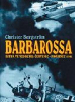 Kniha: Barbarossa - Bitva ve vzduchu: červenec - prosinec 1941 - Christer Bergström