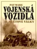 Kniha: Vojenská vozidla II.světové války - Pat Ware
