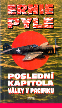Kniha: Poslední kapitola války v Pacifiku - Ernye Pylle