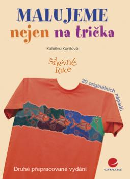 Kniha: Malujeme nejen na trička - Kateřina Konířová