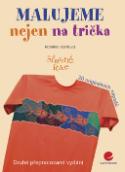 Kniha: Malujeme nejen na trička - Kateřina Konířová