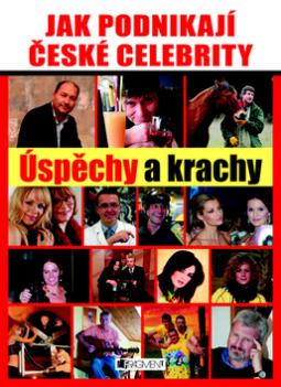 Kniha: Jak podnikají české celebrity - Úspěchy a krachy - Josef Chuchma