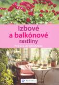 Kniha: Izbové a balkónové rastliny - Pre krásnu atmosféru bývania - neuvedené