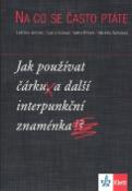 Kniha: Na co se často ptáte Jak používat čárku a další interpunkční znaménka - Na co se často ptáte - neuvedené