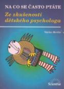 Kniha: Na co se často ptáte Ze zkušeností dětského psychologa - Václav Mertin