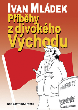 Kniha: Příběhy z divokého Východu - Ivan Mládek