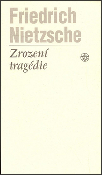 Kniha: Zrození tragédie - Friedrich Nietzsche