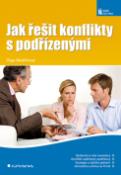 Kniha: Jak řešit konflikty s podřízenými - Olga Medlíková