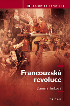 Kniha: Francouzská revoluce - Daniela Tinková