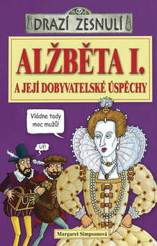 Kniha: Alžběta I. - A její dobyvatelské úspěchy - Margaret Simpsonová