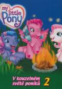 Kniha: V kouzelném světě poníků 2 - My little Pony - Katarzyna Kaczan-Borowska