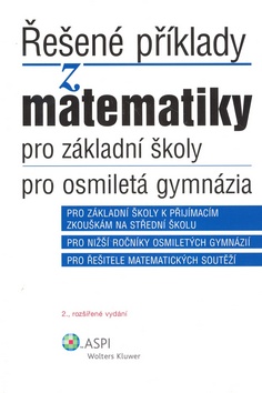 Kniha: Řešené příklady z matematiky pro základní školy, pro osmiletá gymnázia - Iveta Schulzová, Ján Kováčik