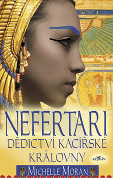 Kniha: Nefertari - Dědictví kacířské královny - Michelle Moran