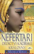 Kniha: Nefertari - Dědictví kacířské královny - Michelle Moran