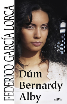 Kniha: Dům Bernardy Alby - Federico García Lorca