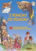 Kniha: Z pohádky do pohádky - 85 nejkrásnějších pohádek, převyprávěl V. Hulpach - Vladimír Hulpach, Petr Rob