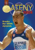 Kniha: Atény 2004 - Kronika Her XXVIII.Olympiády - Karel Felt, Martin Kézr