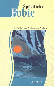 Kniha: Specifické fobie - Ján Praško, Hana Prašková