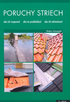 Kniha: Poruchy striech - ako ich rozpoznať ako im predchádzať ako ich odstraňovať - Walter Holzapfel
