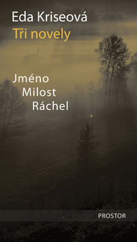 Kniha: Jméno Milost Ráchel - Tři novely - Eda Kriseová