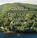 Kniha: Pěší vandr po lesích a lidech - Daniela Vacková