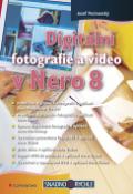 Kniha: Digitální fotografie a video v Nero 8 - Josef Pecinovský
