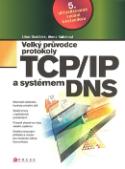 Kniha: Velký průvodce protokoly TCP/IP a systémem DNS - Alena Kabelová, Libor Dostálek