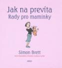 Kniha: Jak na prevíta Rady pro maminky - Simon Brett