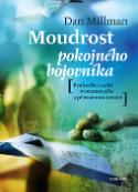 Kniha: Moudrost pokojného bojovníka - Probuďte v sobě sílu a přirozenou intuici - Dan Millman