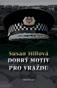 Kniha: Dobrý motiv pro vraždu - Susan Hillová