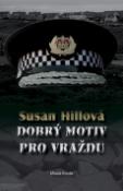 Kniha: Dobrý motiv pro vraždu - Susan Hillová